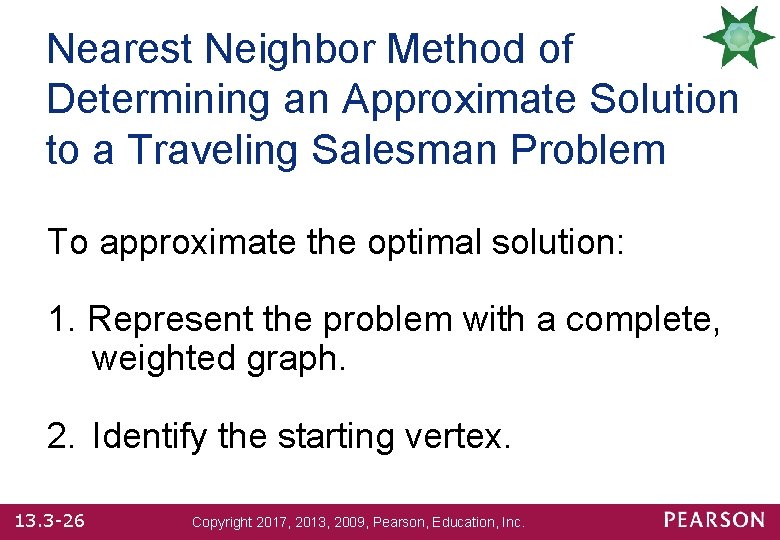 Nearest Neighbor Method of Determining an Approximate Solution to a Traveling Salesman Problem To