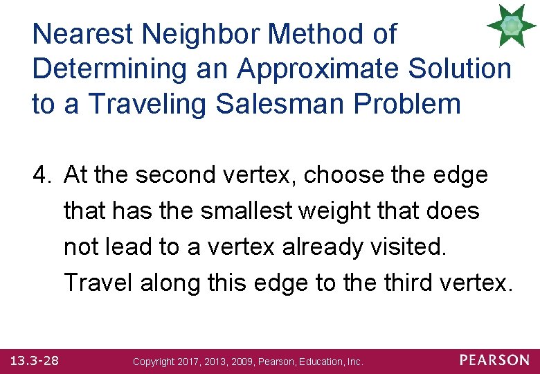 Nearest Neighbor Method of Determining an Approximate Solution to a Traveling Salesman Problem 4.