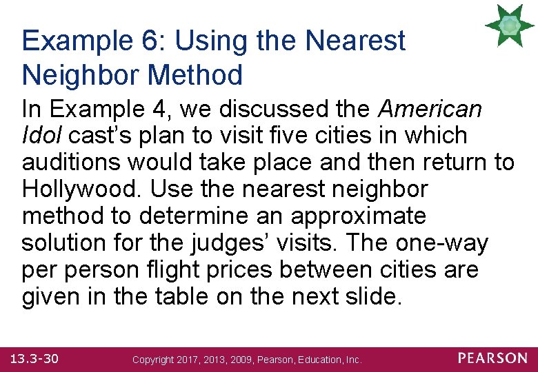 Example 6: Using the Nearest Neighbor Method In Example 4, we discussed the American