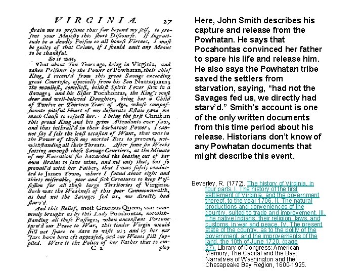 Here, John Smith describes his capture and release from the Powhatan. He says that