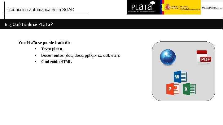 Traducción automática en la SGAD 6. ¿Qué traduce PLa. Ta? Con PLa. Ta se