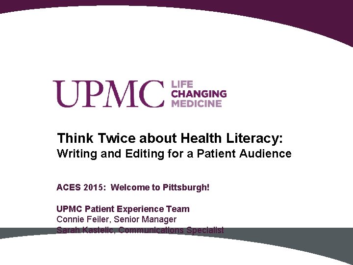 Think Twice about Health Literacy: Writing and Editing for a Patient Audience ACES 2015: