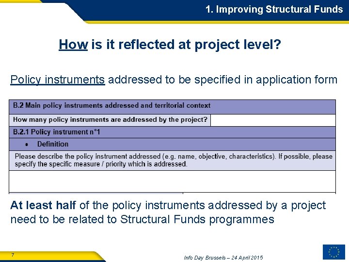 1. Improving Structural Funds How is it reflected at project level? Policy instruments addressed