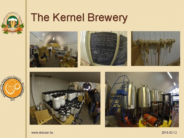 The Kernel Brewery www. elsosor. hu 2016. 03. 12 