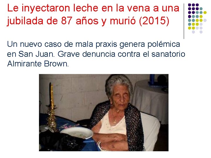 Le inyectaron leche en la vena a una jubilada de 87 años y murió