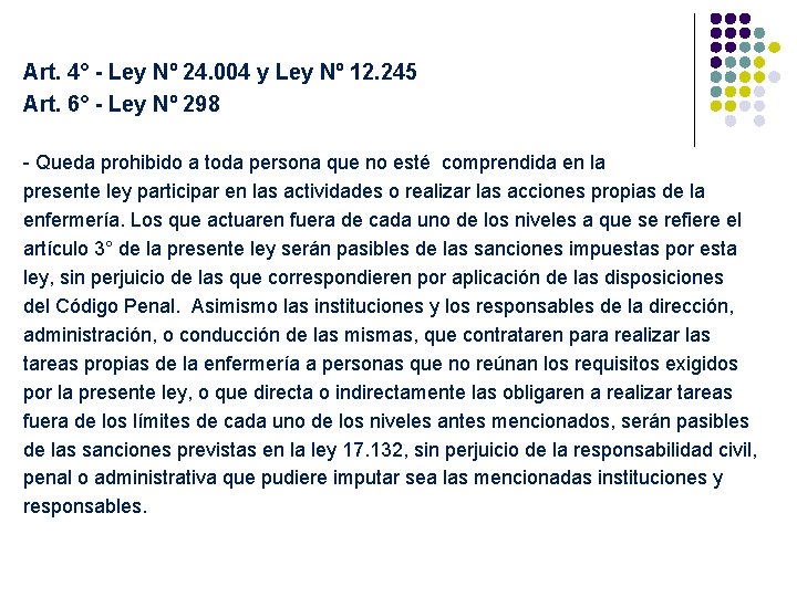  Art. 4° - Ley Nº 24. 004 y Ley Nº 12. 245 Art.