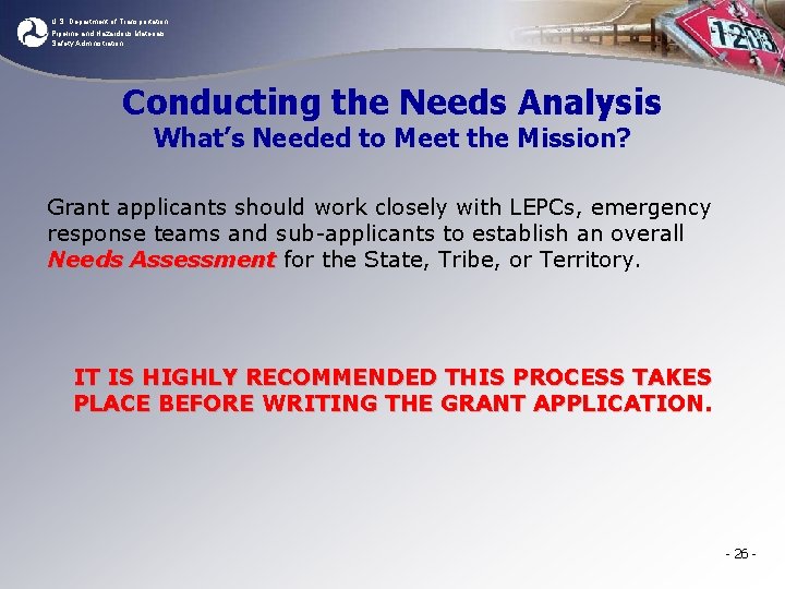 U. S. Department of Transportation Pipeline and Hazardous Materials Safety Administration Conducting the Needs