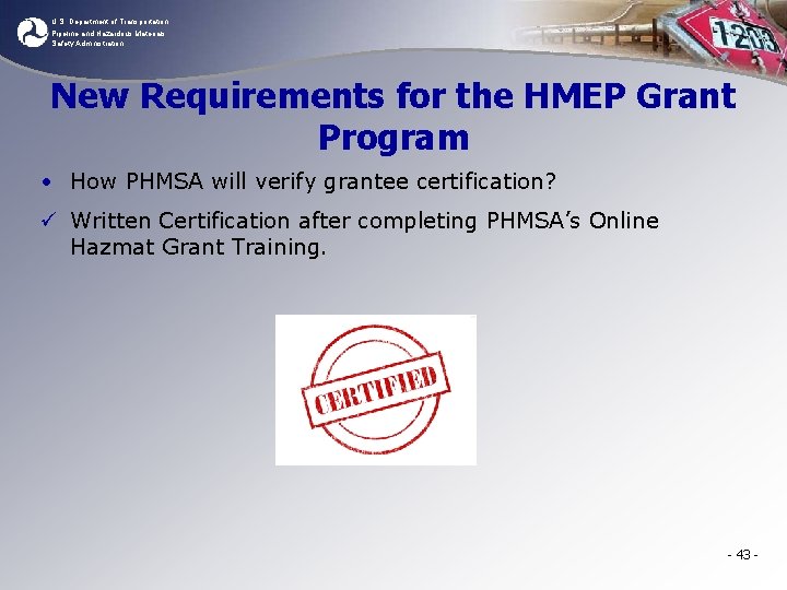 U. S. Department of Transportation Pipeline and Hazardous Materials Safety Administration New Requirements for