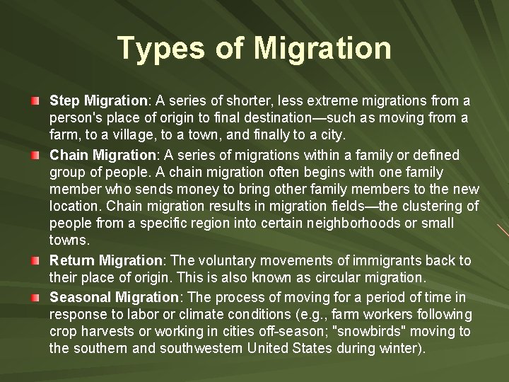 Types of Migration Step Migration: A series of shorter, less extreme migrations from a