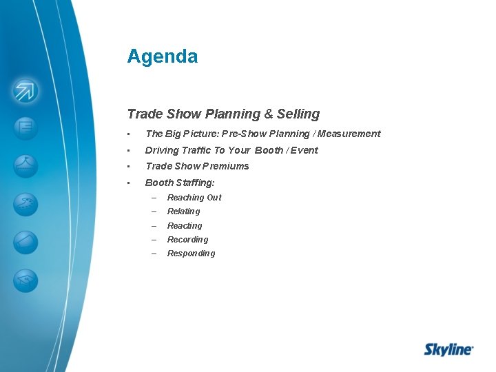 Agenda Trade Show Planning & Selling • The Big Picture: Pre-Show Planning / Measurement