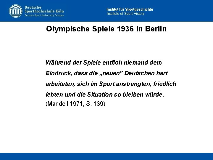 Institut für Sportgeschichte Institute of Sport History Olympische Spiele 1936 in Berlin Während der