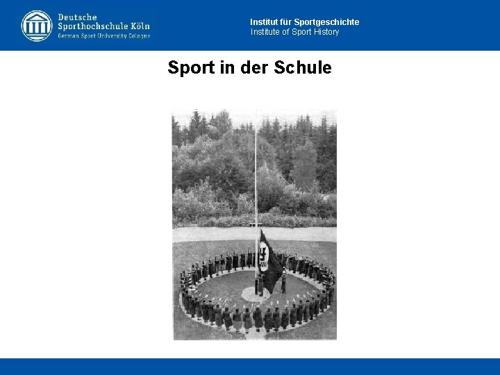 Institut für Sportgeschichte Institute of Sport History Sport in der Schule 