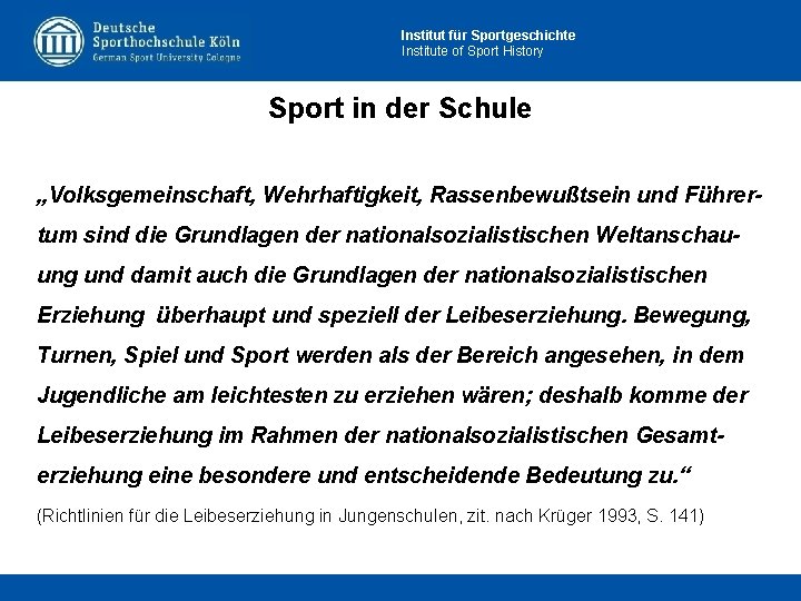 Institut für Sportgeschichte Institute of Sport History Sport in der Schule „Volksgemeinschaft, Wehrhaftigkeit, Rassenbewußtsein