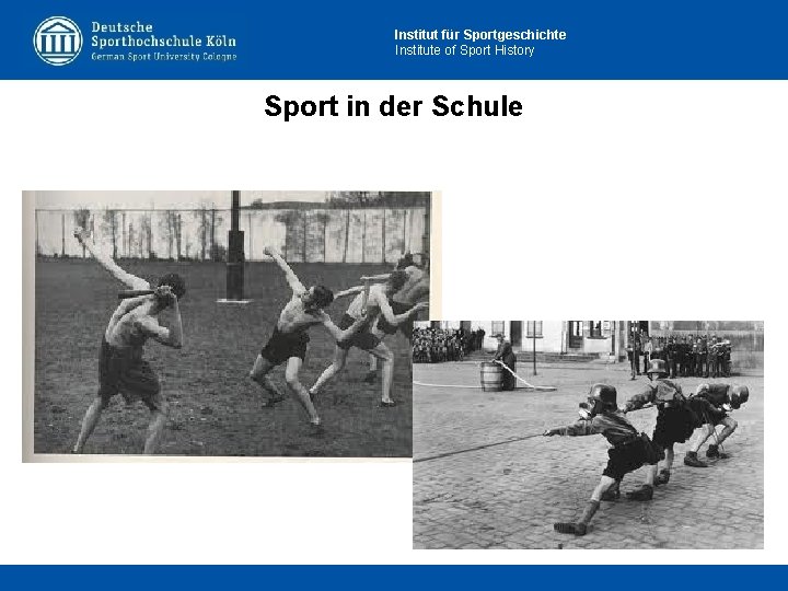 Institut für Sportgeschichte Institute of Sport History Sport in der Schule 