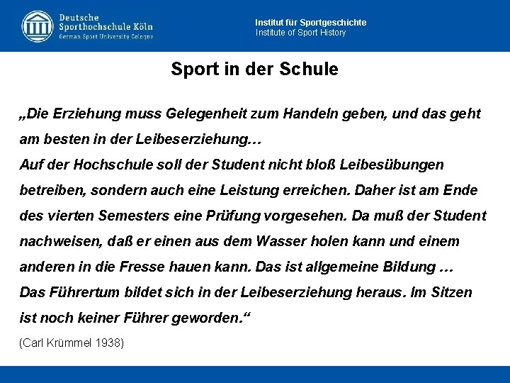 Institut für Sportgeschichte Institute of Sport History Sport in der Schule „Die Erziehung muss