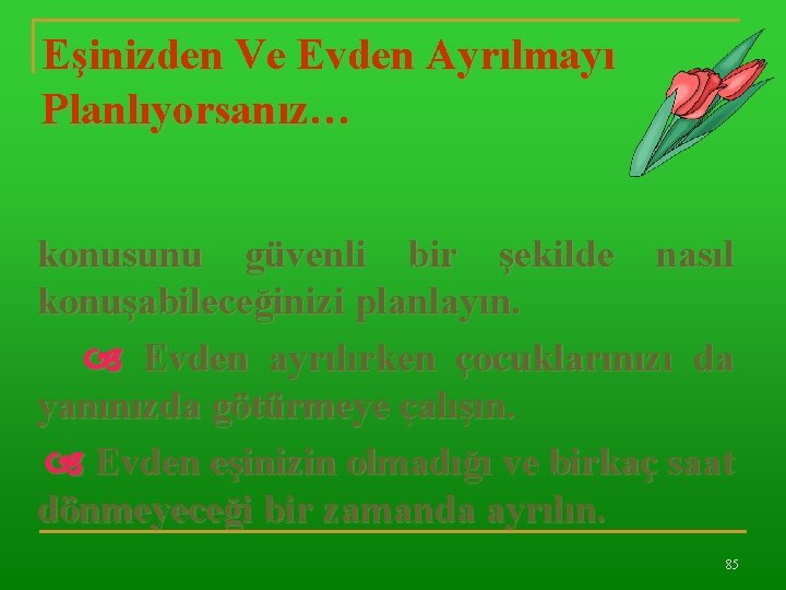 Eşinizden Ve Evden Ayrılmayı Planlıyorsanız… konusunu güvenli bir şekilde nasıl konuşabileceğinizi planlayın. Evden ayrılırken