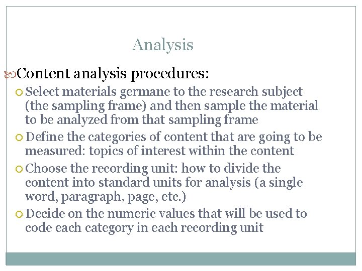 Analysis Content analysis procedures: Select materials germane to the research subject (the sampling frame)