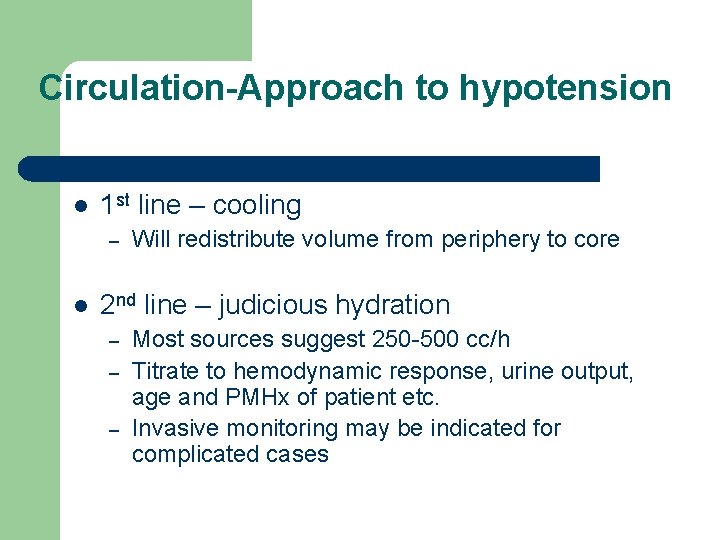 Circulation-Approach to hypotension l 1 st line – cooling – l Will redistribute volume