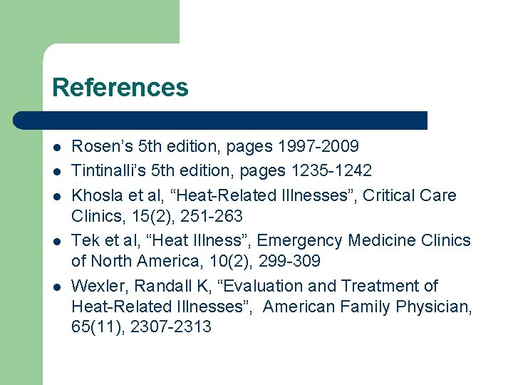 References l l l Rosen’s 5 th edition, pages 1997 -2009 Tintinalli’s 5 th