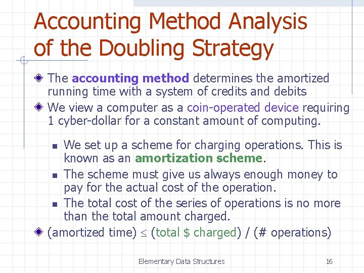 Accounting Method Analysis of the Doubling Strategy The accounting method determines the amortized running