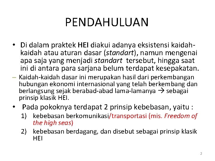 PENDAHULUAN • Di dalam praktek HEI diakui adanya eksistensi kaidah atau aturan dasar (standart), PENDAHULUAN • Di dalam praktek HEI diakui adanya eksistensi kaidah atau aturan dasar (standart),