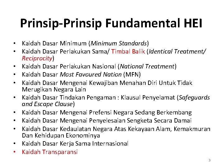 Prinsip-Prinsip Fundamental HEI • Kaidah Dasar Minimum (Minimum Standards) • Kaidah Dasar Perlakukan Sama/ Prinsip-Prinsip Fundamental HEI • Kaidah Dasar Minimum (Minimum Standards) • Kaidah Dasar Perlakukan Sama/