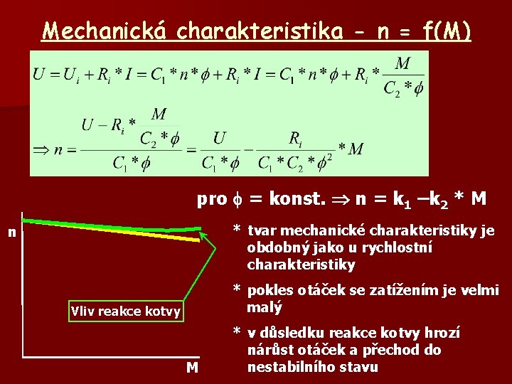 Mechanická charakteristika - n = f(M) pro = konst. n = k 1 –k