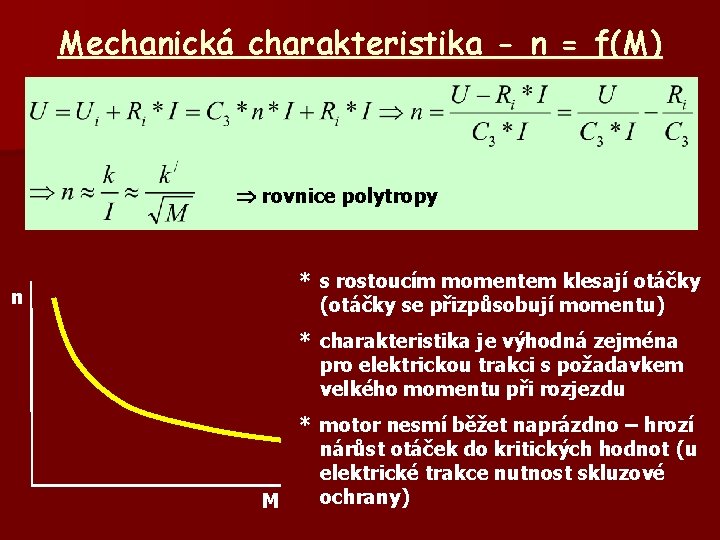 Mechanická charakteristika - n = f(M) rovnice polytropy n * s rostoucím momentem klesají