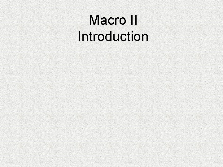 Macro II Introduction 
