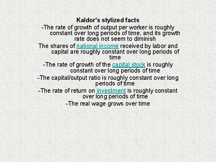 Kaldor's stylized facts -The rate of growth of output per worker is roughly constant