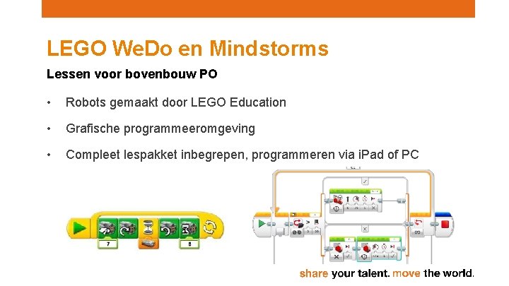 LEGO We. Do en Mindstorms Lessen voor bovenbouw PO • Robots gemaakt door LEGO