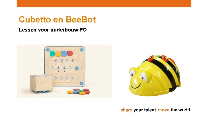 Cubetto en Bee. Bot Lessen voor onderbouw PO 