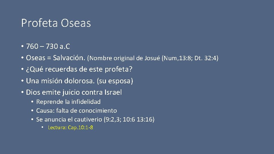 Profeta Oseas • 760 – 730 a. C • Oseas = Salvación. (Nombre original