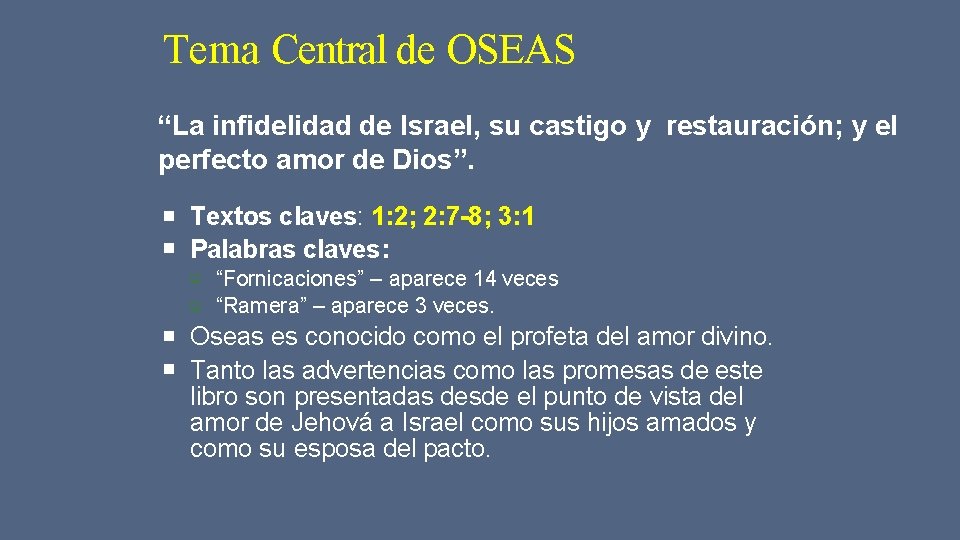 Tema Central de OSEAS “La infidelidad de Israel, su castigo y restauración; y el