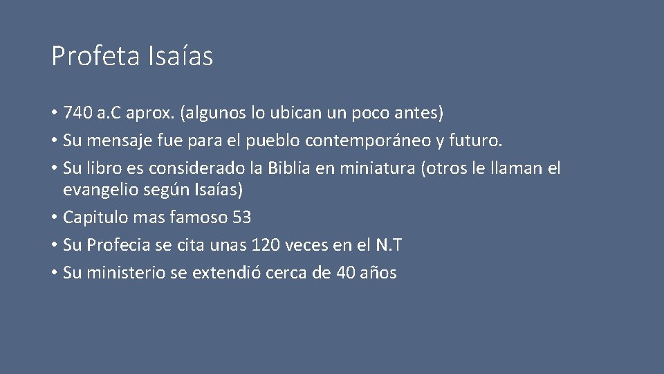 Profeta Isaías • 740 a. C aprox. (algunos lo ubican un poco antes) •