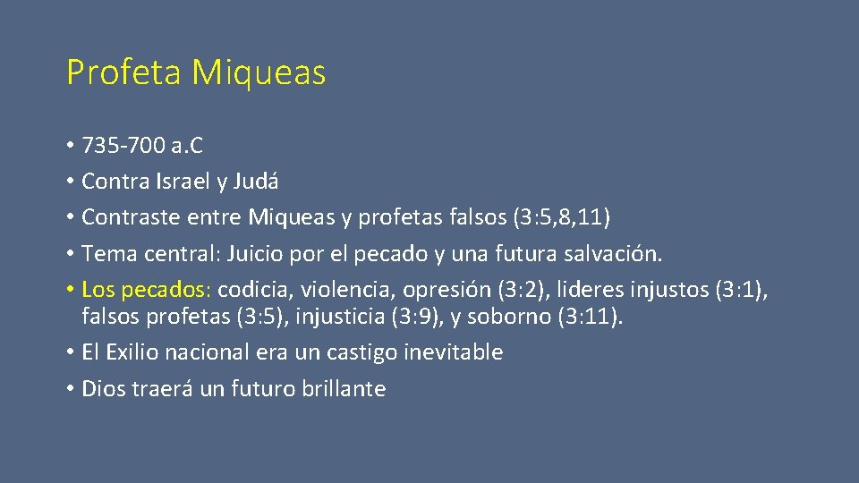 Profeta Miqueas • 735 -700 a. C • Contra Israel y Judá • Contraste