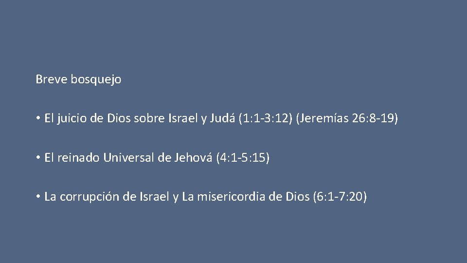 Breve bosquejo • El juicio de Dios sobre Israel y Judá (1: 1 -3: