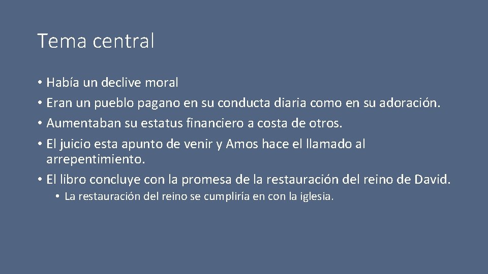 Tema central • Había un declive moral • Eran un pueblo pagano en su