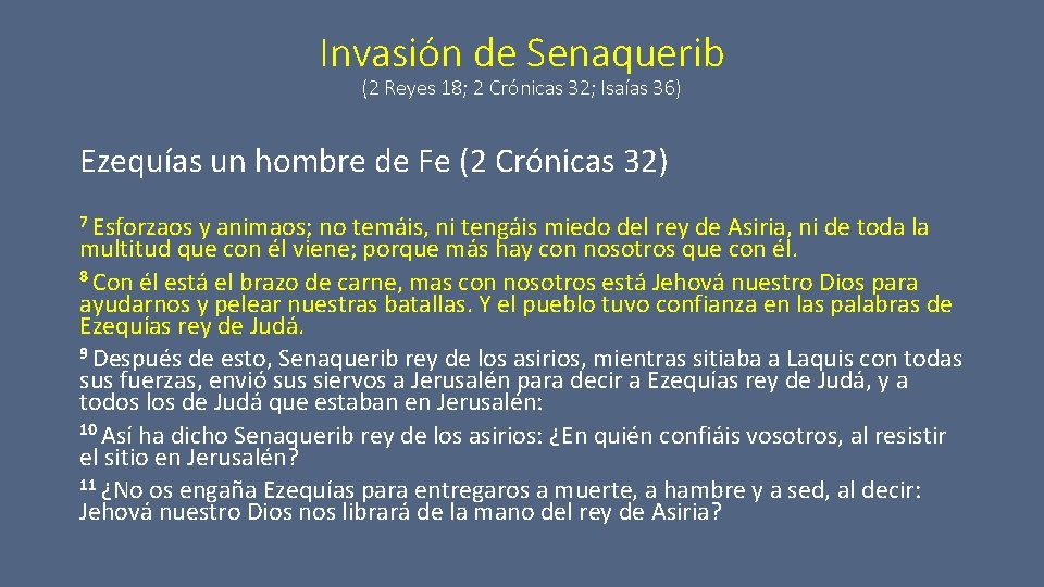 Invasión de Senaquerib (2 Reyes 18; 2 Crónicas 32; Isaías 36) Ezequías un hombre