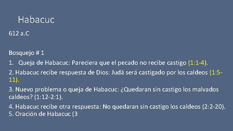 Habacuc 612 a. C Bosquejo # 1 1. Queja de Habacuc: Pareciera que el