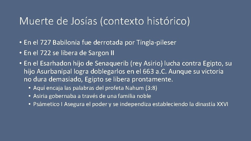 Muerte de Josías (contexto histórico) • En el 727 Babilonia fue derrotada por Tingla-pileser