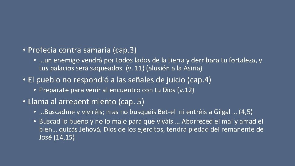  • Profecia contra samaria (cap. 3) • …un enemigo vendrá por todos lados