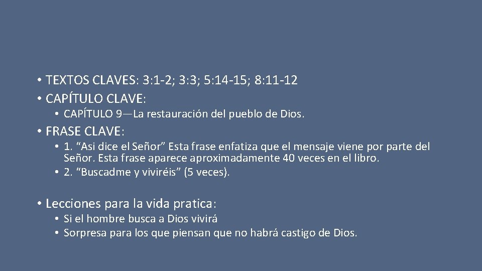  • TEXTOS CLAVES: 3: 1 -2; 3: 3; 5: 14 -15; 8: 11