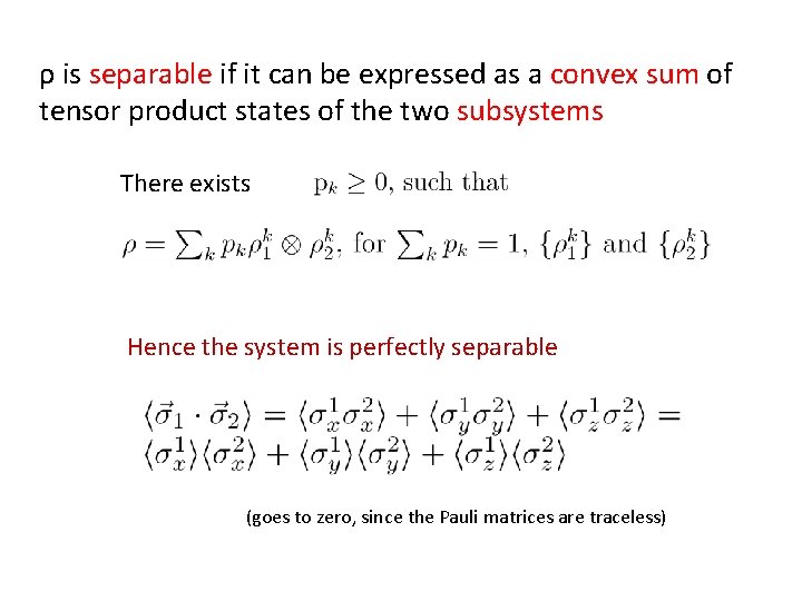 ρ is separable if it can be expressed as a convex sum of tensor ρ is separable if it can be expressed as a convex sum of tensor