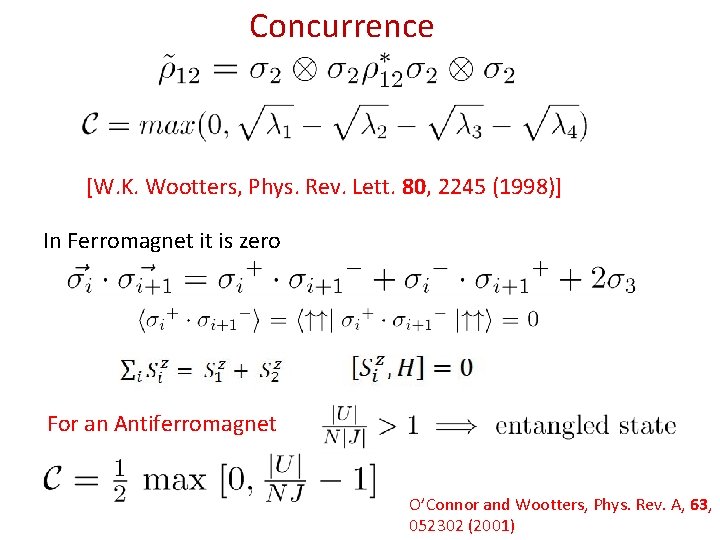 Concurrence [W. K. Wootters, Phys. Rev. Lett. 80, 2245 (1998)] In Ferromagnet it is