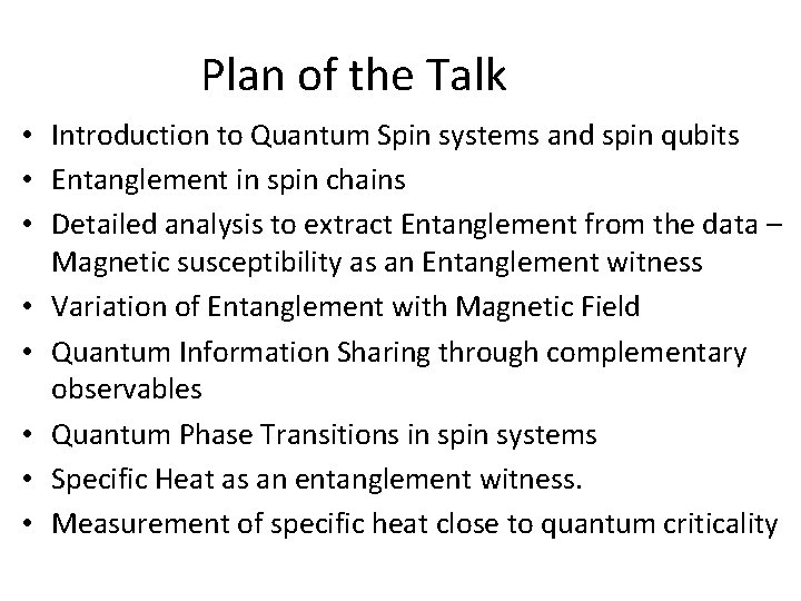 Plan of the Talk • Introduction to Quantum Spin systems and spin qubits •