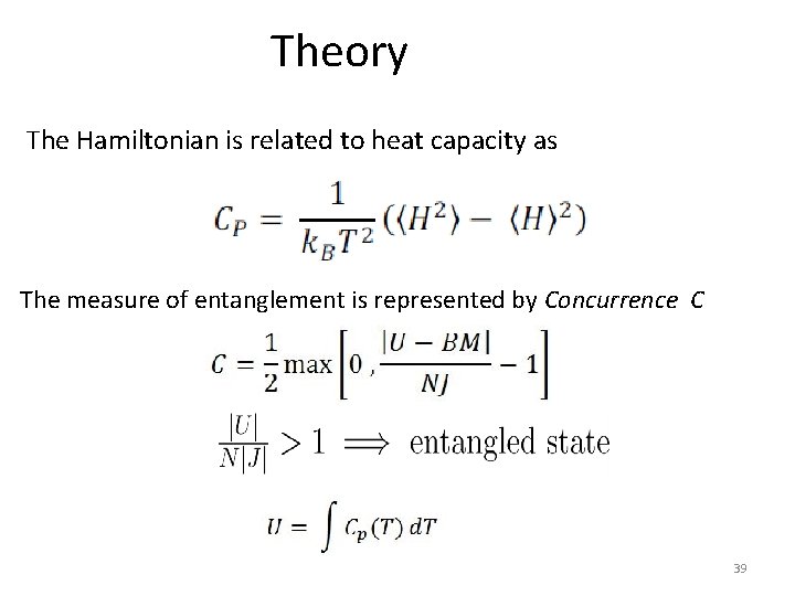 Theory The Hamiltonian is related to heat capacity as The measure of entanglement is