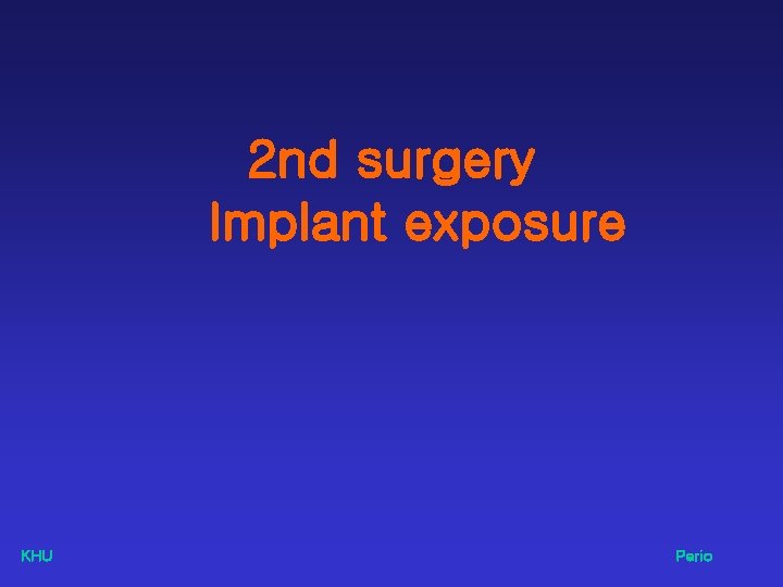 2 nd surgery Implant exposure KHU Perio 