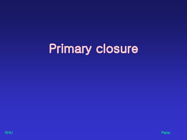 Primary closure KHU Perio 