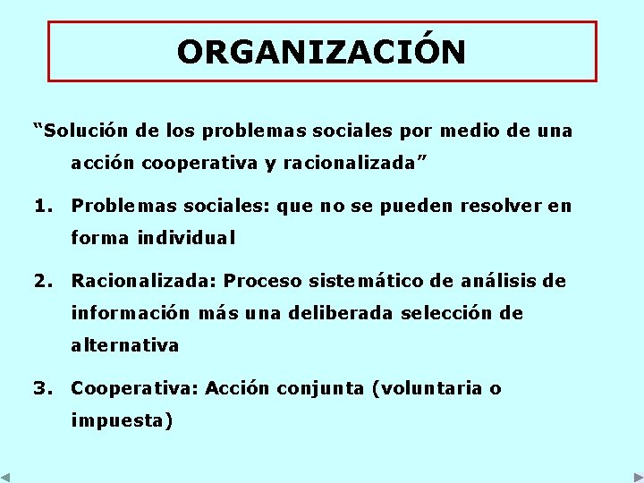 ORGANIZACIÓN “Solución de los problemas sociales por medio de una acción cooperativa y racionalizada” ORGANIZACIÓN “Solución de los problemas sociales por medio de una acción cooperativa y racionalizada”